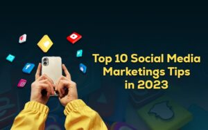 Top 10 Social Media Marketing Tips in 2024