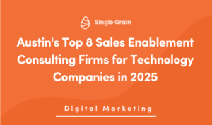 Austin’s Top 8 Sales Enablement Consulting Firms for Technology Companies in 2025