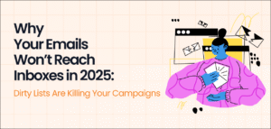Dirty Lists Are Killing Your Campaigns