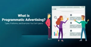 What is Programmatic Advertising in India? Types, Platforms, and Examples You Can’t Ignore