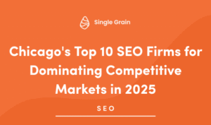 Chicago’s Top 10 SEO Firms for Dominating Competitive Markets in 2025