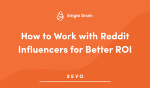 How to Work with Reddit Influencers for Better ROI