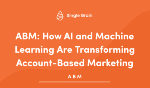 How AI and Machine Learning Are Transforming Account-Based Marketing in 2025
