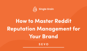 How to Master Reddit Reputation Management for Your Brand