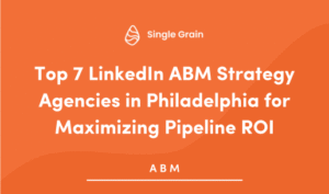 Top 7 LinkedIn ABM Strategy Agencies in Philadelphia for Maximizing Pipeline ROI (2025 Guide)