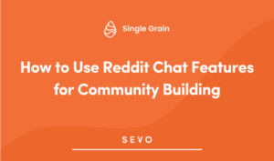 How to Use Reddit Chat Features for Community Building