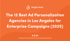 The 12 Best Ad Personalization Agencies in Los Angeles for Enterprise Campaigns (2025)