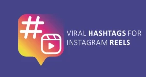 125+ Viral Hashtags for Instagram Reels to Boost Views in 2025