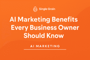 AI Marketing Benefits Every Business Owner Should Know