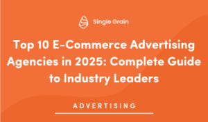 Top 10 E-Commerce Advertising Agencies in 2025
