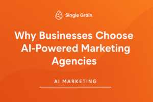 Why Businesses Choose AI-Powered Marketing Agencies